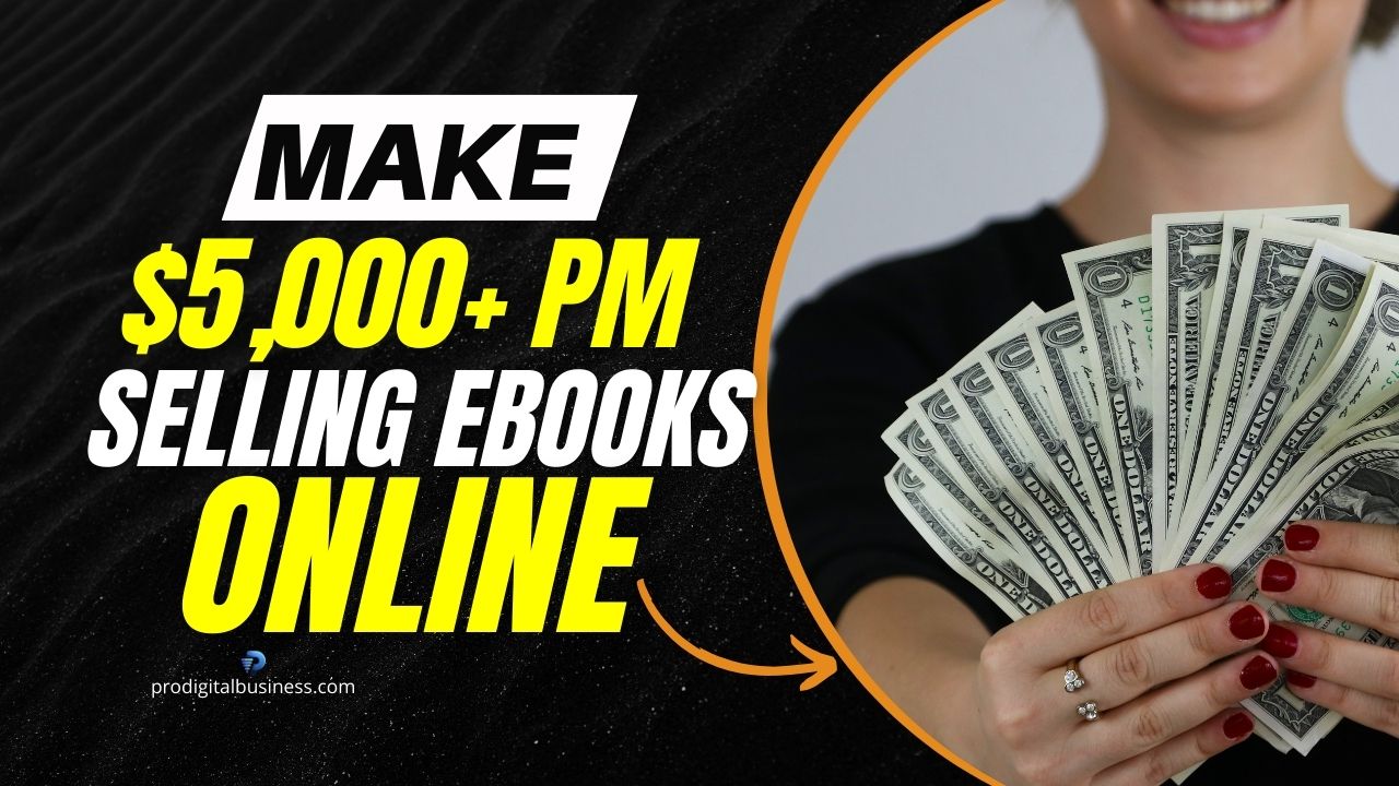 How To Make Money Selling Ebooks Online Step By Step GUIDE In 2024